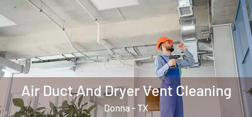  Air Duct And Dryer Vent Cleaning Donna - TX
