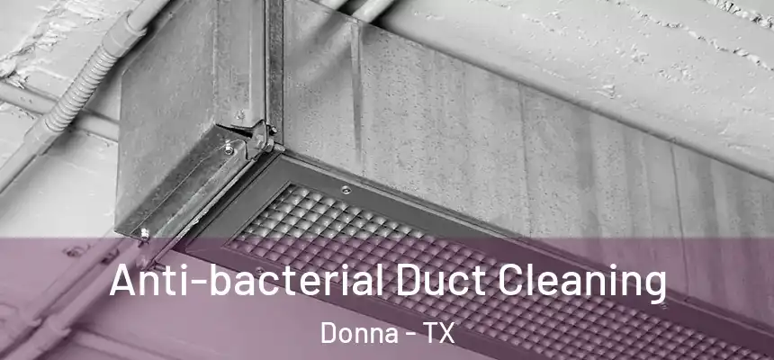 Anti-bacterial Duct Cleaning Donna - TX