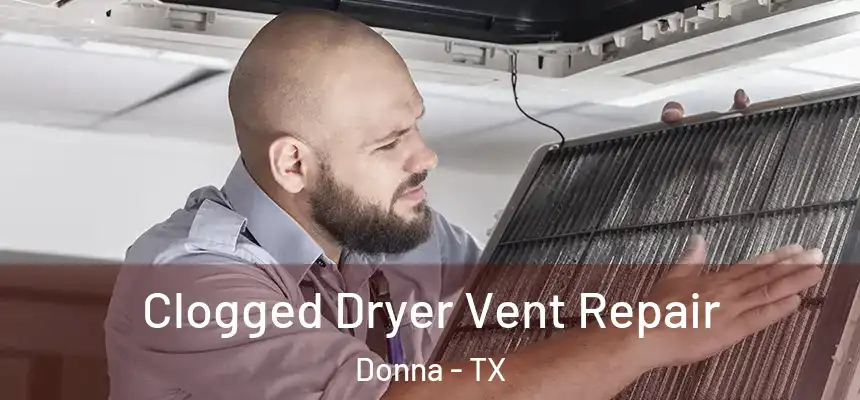  Clogged Dryer Vent Repair Donna - TX