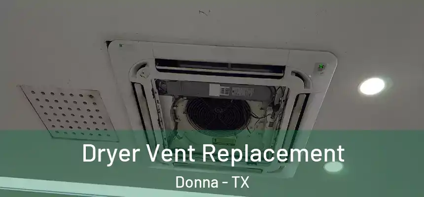  Dryer Vent Replacement Donna - TX