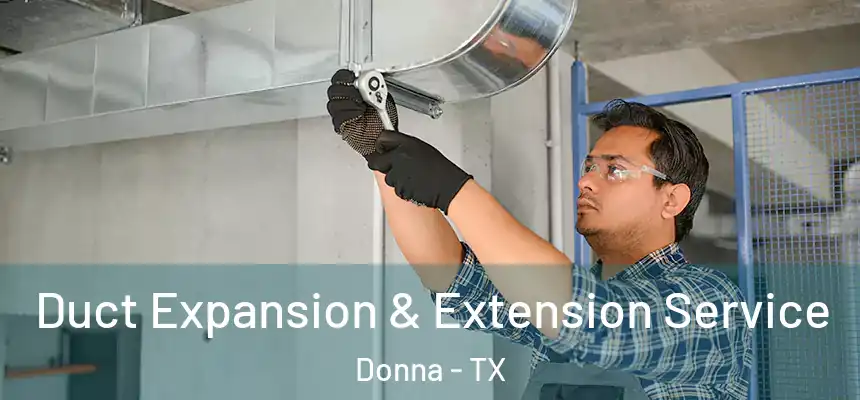  Duct Expansion & Extension Service Donna - TX