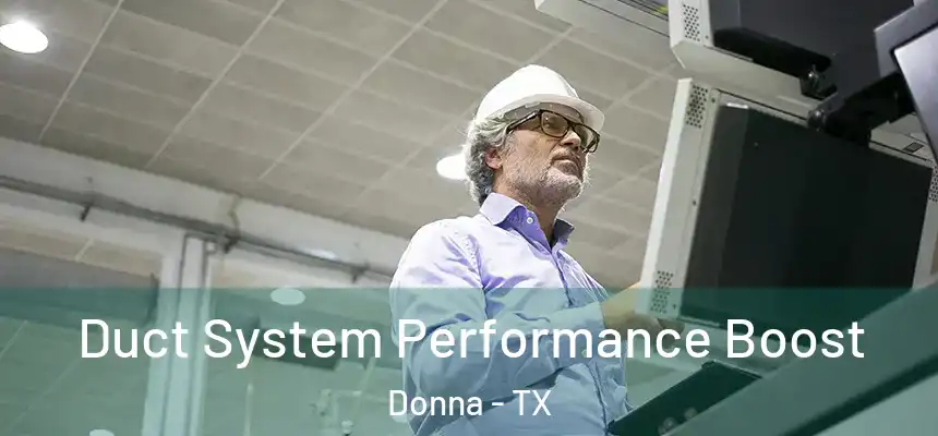  Duct System Performance Boost Donna - TX