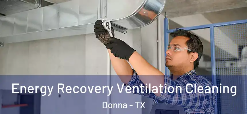  Energy Recovery Ventilation Cleaning Donna - TX
