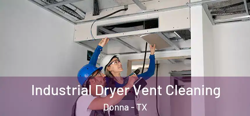  Industrial Dryer Vent Cleaning Donna - TX