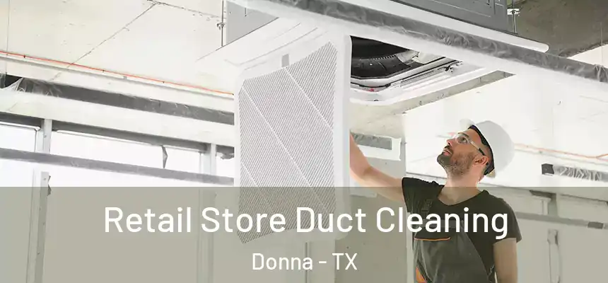  Retail Store Duct Cleaning Donna - TX