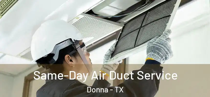  Same-Day Air Duct Service Donna - TX