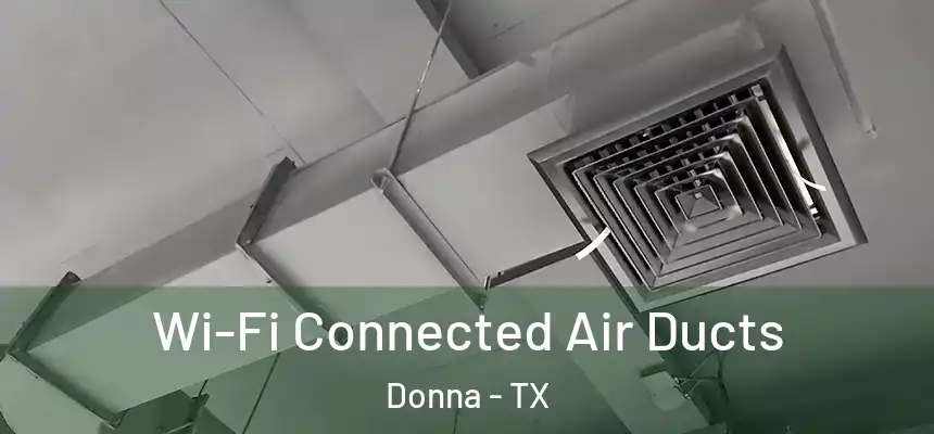  Wi-Fi Connected Air Ducts Donna - TX